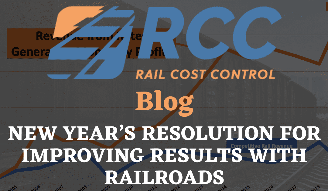 NEW YEAR’S RESOLUTION FOR IMPROVING RESULTS WITH RAILROADS
