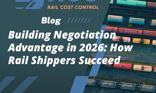 RCC Blog: Building Negotiation Advantage in 2026: How Rail Shippers Succeed