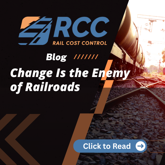 RCC Blog - Change is the Enemy of Railroads